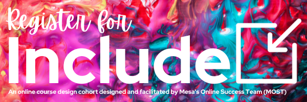 Include - An online cohort facilitated by Mesa Online Success Team